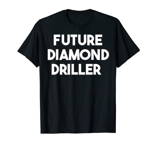 Taladro de diamante futuro Camiseta