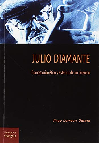 Julio Diamante. Compromiso ético y estético de un cineasta (Hispanoscope)