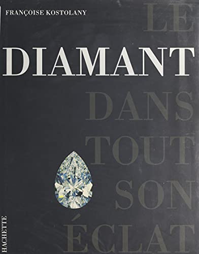 Le diamant dans tout son éclat (French Edition)