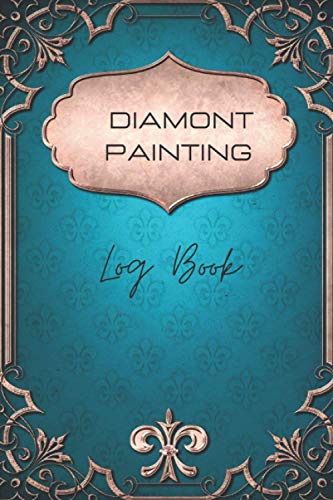 Diamont Painting | Log Book: The Original Diamond Painting Logbook is ideal to help you keep track of your projects | 148 pages | 6 x 9 Po Paperback