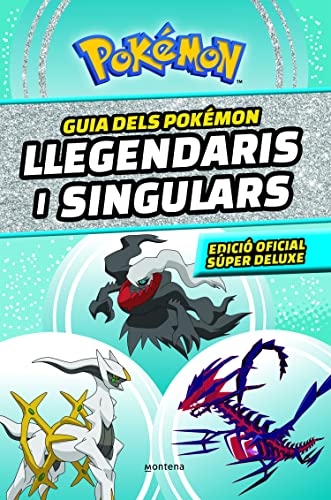 Guia dels Pokémon llegendaris i singulars (edició oficial súper deluxe) (Col·lecció Pokémon): Edició super deluxe